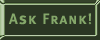 Ask Frank
